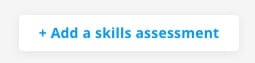 Add a skills assessment