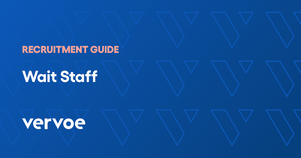 How To Hire A Wait Staff Recruitment Guide Vervoe