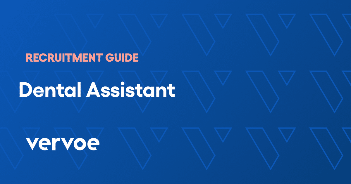 How To Hire A Dental Assistant Recruitment Guide Vervoe