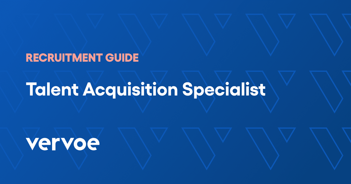 How To Hire A Talent Acquisition Specialist Recruitment Guide Vervoe
